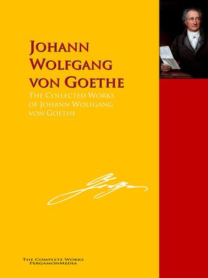 cover image of The Collected Works of Johann Wolfgang von Goethe